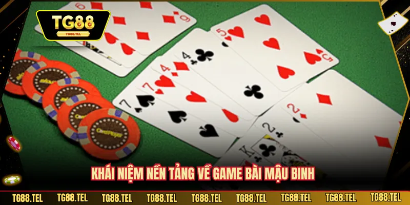 Khái niệm nền tảng về game bài Mậu Binh